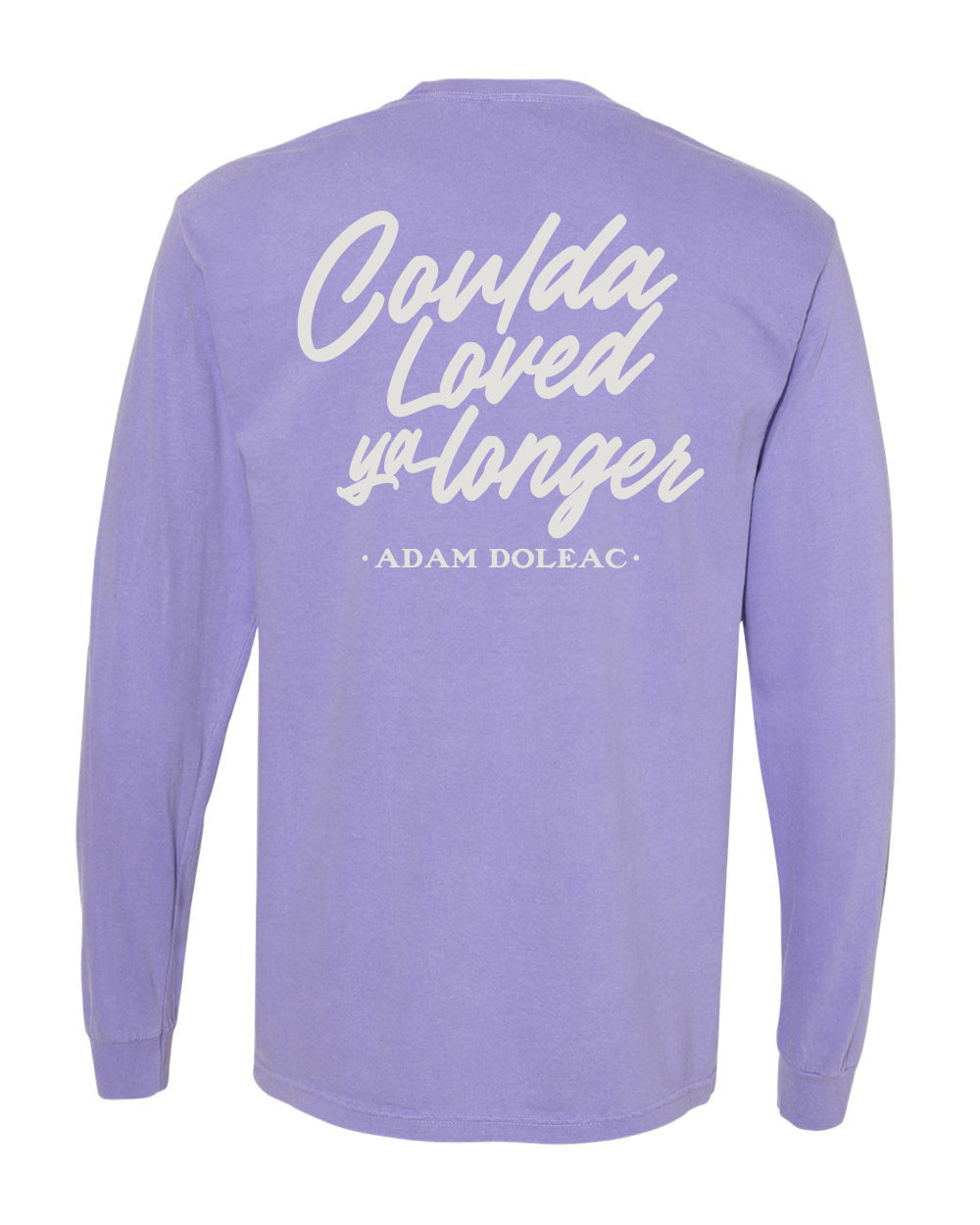 "Coulda Loved Ya Longer" Purple Long Sleeve